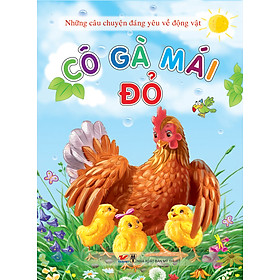 Những Câu Chuyện Đáng Yêu Về Động Vật - Cô Gà Mái Đỏ