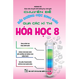 [Download Sách] Chuyên Đề Bồi Dưỡng Học Sinh Giỏi Qua Các Kì Thi Hóa Học Lớp 8