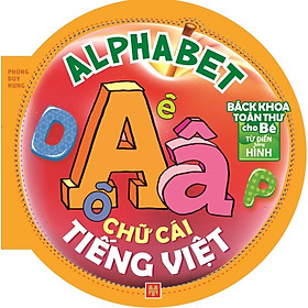 Bách Khoa Toàn Thư Cho Bé - Chữ Cái Tiếng Việt