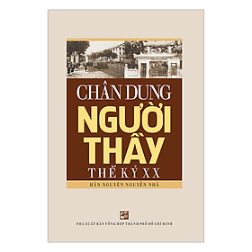 Nơi bán Chân Dung Người Thầy Thế Kỷ XX - Giá Từ -1đ