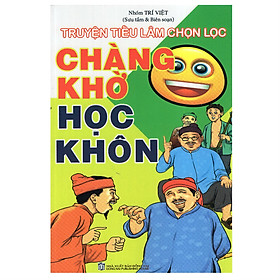 Truyện Tiếu Lâm Chọn Lọc - Chàng Khờ Học Khôn