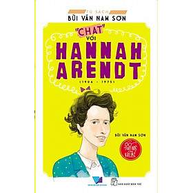 Tủ Sách Bùi Văn Nam Sơn - "Chat" Với Hannah Arendt
