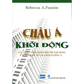 Download sách Châu Á Khởi Động - Các Chiến Lược Hàng Đầu Để Tận Dụng Sự Bùng Nổ Về Cải Cách Ở Châu Á