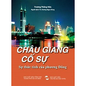 Châu Giang cố sự - Sự thức tỉnh của phương Đông - Trương Thắng Hữu