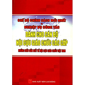 Chế Độ Chính Sách Mới Nhất Và Nghiệp Vụ Công Tác Dành Cho Cán Bộ Hội Cựu Giáo Chức