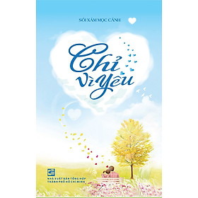 Download sách Chỉ Vì Yêu