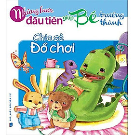 Download sách Những Bước Đầu Tiên Giúp Trẻ Trưởng Thành - Chia Sẻ Đồ Chơi