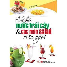 Download sách Chế Biến Nước Trái Cây & Các Món Salad Mặn Ngọt