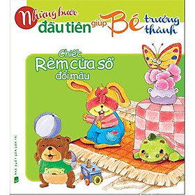 Nơi bán Những Bước Đầu Tiên Giúp Trẻ Trưởng Thành - Chiếc Rèm Cửa Sổ Đổi Màu - Giá Từ -1đ