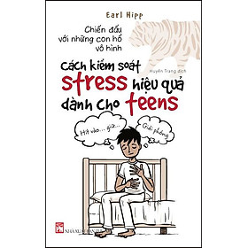 Download sách Chiến Đấu Với Những Con Hổ Vô Hình - Cách Kiểm Soát Stress Hiệu Quả Dành Cho Teens