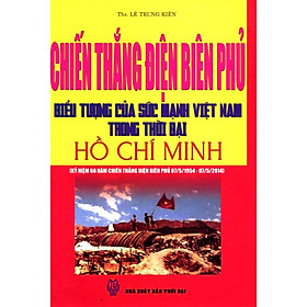 Nơi bán Chiến Thắng Điện Biên Phủ - Biểu Tượng Của Sức Mạnh Việt Nam - Giá Từ -1đ