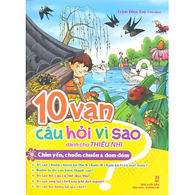 Download sách 10 Vạn Câu Hỏi Vì Sao - Chim Yến, Chuồn Chuồn & Đom Đóm