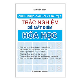 Download sách Chinh Phục Câu Hỏi Và Bài Tập Trắc Nghiệm Dễ Mất Điểm Hóa Học