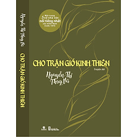 Cho Trận Gió Kinh Thiên - Truyện Dài