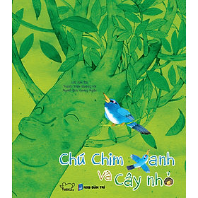 Chú Chim Xanh Và Cây Nhỏ