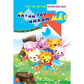 Nhanh Tay Nhanh Mắt - Chú Khỉ Con Mới Đến (Bộ Sách Tìm Điểm Khác Nhau)