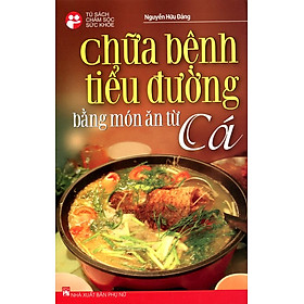 Download sách Chữa Bệnh Tiểu Đường Bằng Món Ăn Từ Cá