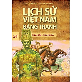 Download sách Lịch Sử Việt Nam Bằng Tranh (Tập 51) - Chúa Hiền Chúa Nghĩa (Tái Bản 2017)