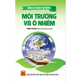 Nơi bán Chúng Em Tìm Hiểu Về Mổi Trường: Mô Trường Và Ô Nhiễm - Giá Từ -1đ