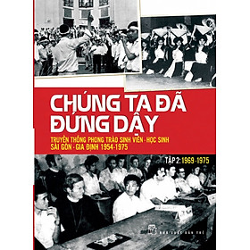 Nơi bán Chúng Ta Đã Đứng Dậy (Tập 2): 1969 - 1975 - Giá Từ -1đ