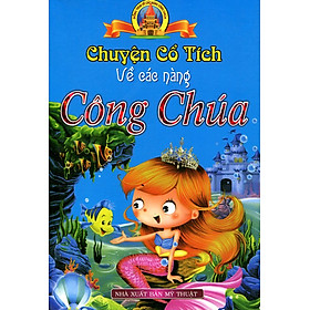 Download sách Truyện Cổ Tích Về Các Nàng Công Chúa (Bìa Mềm)