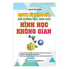 Download sách Chuyên Đề Trọng Tâm Bồi Dưỡng Học Sinh Giỏi Hình Không Gian