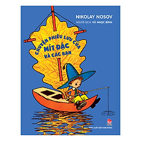 Nơi bán Chuyện Phiêu Lưu Của Mít Đặc Và Các Bạn (Ấn Bản Kỉ Niệm 60 Năm NXB Kim Đồng) - Giá Từ -1đ