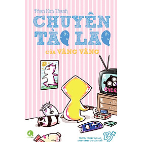 Chuyện Tào Lao Của Vàng Vàng (Bìa Mềm)