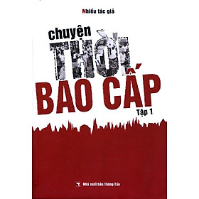 Chuyện thời bao cấp - Tập 1