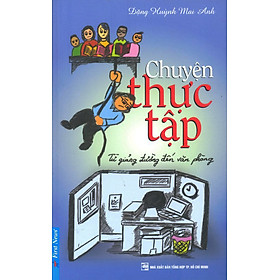 Download sách Chuyện Thực Tập - Từ Giảng Đường Đến Văn Phòng