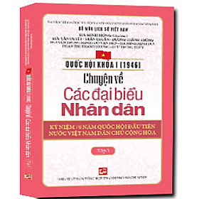 Quốc Hội Khóa 1 - Chuyện Về Các Đại Biểu Nhân Dân (Tập 3)