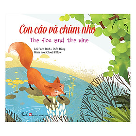 Download sách Ngụ Ngôn Thế Giới - Con Cáo Và Chùm Nho - The Fox And The Vine (Song Ngữ Anh - Việt)
