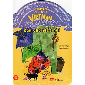 Truyện Cổ Tích Việt Nam - Con Chó Biết Nói (Tái Bản 2016)