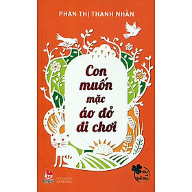 Download sách Con Muốn Mặc Áo Đỏ Đi Chơi