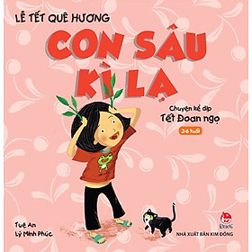 Download sách Lễ Tết Quê Hương - Con Sâu Kì Lạ