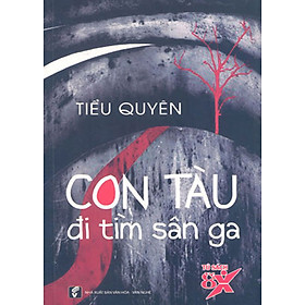 Nơi bán Con Tàu Đi Tìm Sân Ga (Tủ Sách 8X) - Giá Từ -1đ