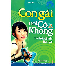 Con Gái Nói Có Là Không - Tìm Hiểu Tâm Lý Bạn Gái