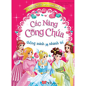 Download sách Truyện Cổ Tích Hay Nhất - Các Nàng Công Chúa Thông Minh Và Nhanh Trí