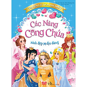 Truyện Cổ Tích Hay Nhất - Các Nàng Công Chúa Xinh Đẹp Và Dịu Dàng