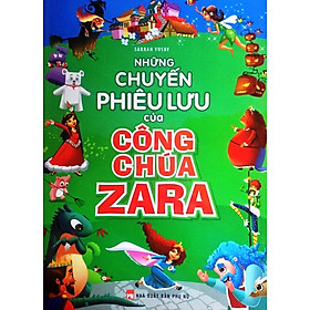 Nơi bán Những Chuyến Phiêu Lưu Của Công Chúa Zara - Giá Từ -1đ