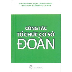 Nơi bán Công Tác Tổ Chức Cơ Sở Đoàn - Giá Từ -1đ