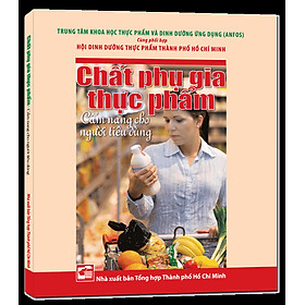 Chất Phụ Gia Thực Phẩm - Cẩm Nang Cho Người Tiêu Dùng