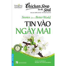 Download sách Chicken Soup For The Soul - Tin Vào Ngày Mai