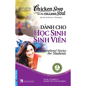 Chicken Soup For The Soul 7 - Dành Cho Học Sinh Sinh Viên (Sách Song Ngữ) - Tái Bản