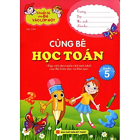 Chuẩn Bị Cho Bé Vào Lớp Một - Cùng Bé Học Toán
