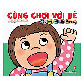 Download sách Cùng Chơi Với Bé - Câu Trả Lời Dễ Thương