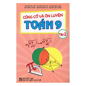 Củng Cố Và Ôn Luyện Toán Lớp 9 - Tập 2 (Tái Bản)