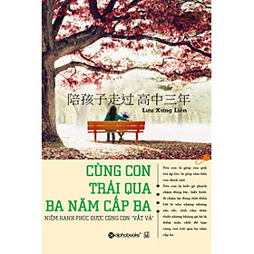 Nơi bán Cùng Con Trải Qua Ba Năm Cấp Ba - Giá Từ -1đ