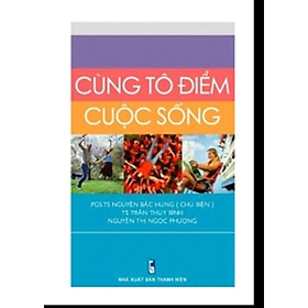 Download sách Cùng Tô Điểm Cuộc Sống