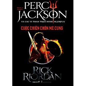 Percy Jackson Tập 4: Cuộc Chiến Chốn Mê Cung (Tái Bản)